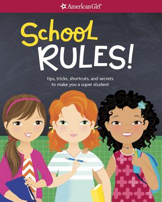 School Rules!: Tips, Tricks, Shortcuts, and Secrets to Make You a Super Student - Henke, Emma MacLaren