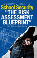 School Security: The Risk Assessment Blueprint
