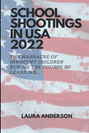 School shootings in USA 2022: The massacre of innocent children during the course of learning