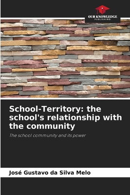 School-Territory: the school's relationship with the community - Da Silva Melo, Jos Gustavo