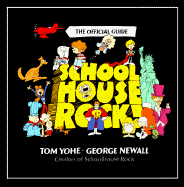 Schoolhouse Rock!: The Official Guide - Yoke, Tom, and Yohe, Tom, and Yohe