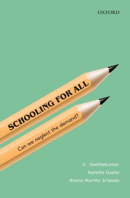 Schooling for All: Can We Neglect the Demand? - Santhakumar, V.