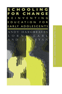 Schooling for Change: Reinventing Education for Early Adolescents