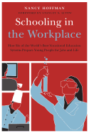 Schooling in the Workplace: How Six of the World's Best Vocational Education Systems Prepare Young People for Jobs and Life