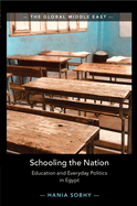 Schooling the Nation: Education and Everyday Politics in Egypt