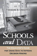 Schools and Data: The Educator s Guide for Using Data to Improve Decision Making
