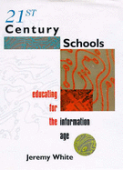 Schools for the 21st century : educating for the information age