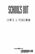 School's Out - Perelman, Lewis J