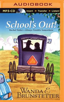 School's Out - Brunstetter, Wanda E, and Grafton, Ellen (Read by)