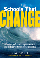 Schools That Change: Evidence-Based Improvement and Effective Change Leadership