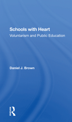 Schools With Heart: Voluntarism And Public Education - Brown, Daniel