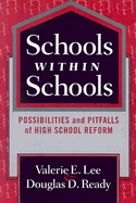 Schools Within Schools: Possibilities and Pitfalls of High School Reform