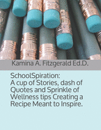Schoolspiration: A cup of Stories, Dash of Quotes and Sprinkle of Wellness Tips: Creating a Recipe Meant to Inspire