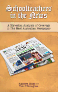 Schoolteachers in the News: A Historical Analysis of Coverage in the West Australian Newspaper