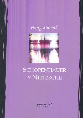 Schopenhauer y Nietzsche - Simmel, Georg