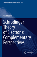 Schrdinger Theory of Electrons: Complementary Perspectives