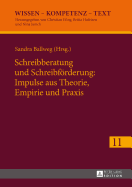 Schreibberatung und Schreibfoerderung: Impulse aus Theorie, Empirie und Praxis