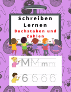 Schreiben Lernen Buchstaben und Zahlen: Aktivit?tsbuch f?r Kinder ab 3 Jahren - Bringen Sie Ihren Kindern bei, auf spielerische Weise Buchstaben zu zeichnen. Das Alphabet lernen - Kindergarten- und Ferienschreibheft - Vorschule