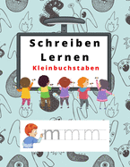 Schreiben Lernen Kleinbuchstaben: Aktivit?tsbuch f?r Kinder ab 3 Jahren - Bringen Sie Ihren Kindern bei, auf spielerische Weise Buchstaben zu zeichnen. Das Alphabet lernen - Kindergarten- und Ferienschreibheft - Vorschule