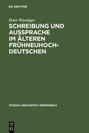 Schreibung und Aussprache im lteren Frhneuhochdeutschen