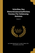 Schriften Des Naturwissenschaftlichen Vereins Fr Schleswig-Holstein; Volume 5