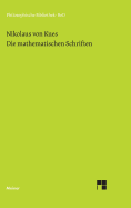 Schriften in Deutscher ?bersetzung / Die Mathematischen Schriften - Bormann, Karl (Editor), and Nikolaus Von Kues, and Hoffmann, Ernst (Editor)