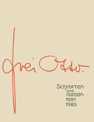 Schriften Und Reden: 1951 - 1983 - Frei, Otto