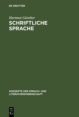 Schriftliche Sprache: Strukturen Geschriebener Wrter Und Ihre Verarbeitung Beim Lesen - G?nther, Hartmut