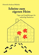 Schritte zum eigenen Heim: Tipps und Empfehlungen f?r zuk?nftige Bauherren