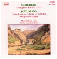 Schubert: Arpeggione Sonata; Schumann: Fantasiestcke - Kristin Merscher (piano); Maria Kliegel (cello)