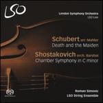 Schubert arr. Mahler: Death and the Maiden; Shostakovich orch. Barshai: Chamber Symphony in C minor