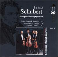 Schubert: Complete String Quartets, Vol. 5 - Andreas Seidel (violin); Ivo Bauer (viola); Leipziger Streichquartett; Matthias Moosdorf (cello); Tilman Bning (violin)