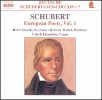 Schubert: European Poets, Vol. 1 - Roman Trekel (baritone); Ruth Ziesak (soprano); Ulrich Eisenlohr (piano)