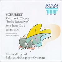 Schubert: Overture in C Major/Symphony No 3/Grand Duo - Indianapolis Symphony Orchestra; Raymond Leppard (conductor)