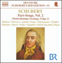 Schubert: Part-Songs, Vol. 2 - Marcus Schmidl (bass); Marcus Ullmann (tenor); Markus Flaig (bass); Markus Schfer (tenor); Sibylla Rubens (soprano);...