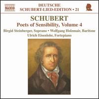 Schubert: Poets of Sensibility, Vol. 4 - Birgid Steinberger (soprano); Ulrich Eisenlohr (fortepiano); Wolfgang Holzmair (baritone)