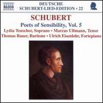 Schubert: Poets of Sensibility, Vol. 5