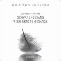 Schubert: Schwanengesang; Brahms: Vier ernste Gesnge - Gerald Finley (baritone); Julius Drake (piano)