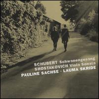 Schubert: Schwanengesang; Shostakovich: Viola Sonata - Lauma Skride (piano); Pauline Sachse (viola)