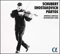 Schubert, Shostakovich, Prtos - Amihai Grosz (viola); Sunwook Kim (piano)