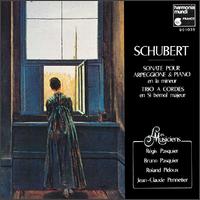 Schubert: Sonate pour arpeggione et piano; Trio  cordes - Bruno Pasquier (viola); Jean-Claude Pennetier (piano); Les Musiciens; Regis Pasquier (violin); Roland Pidoux (cello)