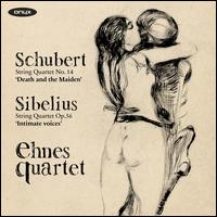 Schubert: String Quartet No. 14 'Death and the Maiden'; Sibelius: String Quartet Op. 56 'Intimate Voices' - Ehnes Quartet
