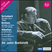 Schubert: Symphony No. 4 "Tragic"; Britten: Serenade for tenor, horn and strings; Sibelius: Symphony No. 2 - Gerald English (tenor); Hermann Baumann (horn); WDR Orchestra, Kln; John Barbirolli (conductor)