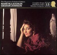 Schubert: The Complete Songs, Vol. 13 - Graham Johnson (piano); Marie McLaughlin (soprano); Thomas Hampson (baritone)