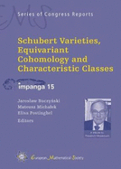 Schubert Varieties, Equivariant Cohomology and Characteristic Classes: IMPANGA 15