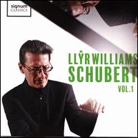Schubert, Vol. 1 - Llyr Williams (piano)