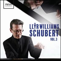 Schubert, Vol. 3 - Llyr Williams (piano)