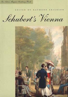 Schubert's Vienna - Erickson, Raymond, Professor (Editor)
