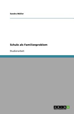 Schule ALS Familienproblem - Muller, Sandra