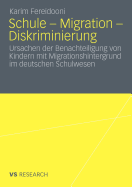 Schule - Migration - Diskriminierung: Ursachen Der Benachteiligung Von Kindern Mit Migrationshintergrund Im Deutschen Schulwesen